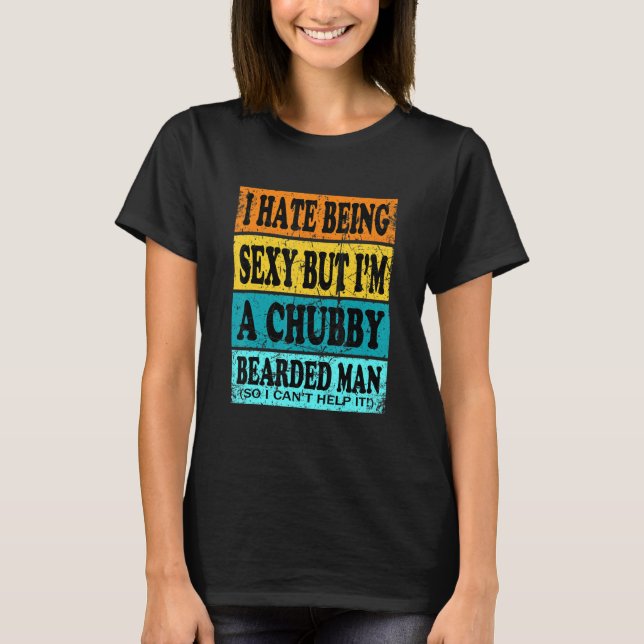 Chubby Bearded Man  Beard  For Men T-Shirt (Front)