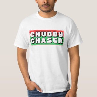 Chubby Chaser T-Shirt