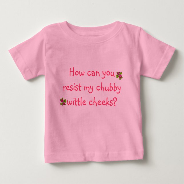 Chubby Cheeks. Baby T-Shirt (Front)