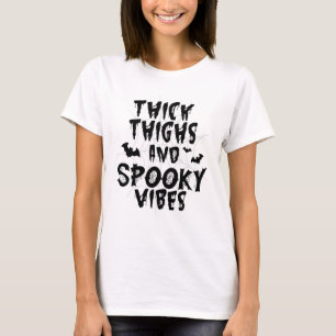Chubby Girl Halloween Thick Thighs And Spooky Vibe T-Shirt