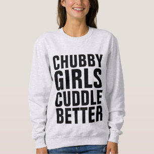 CHUBBY GIRLS CUDDLE BETTER, T-shirts