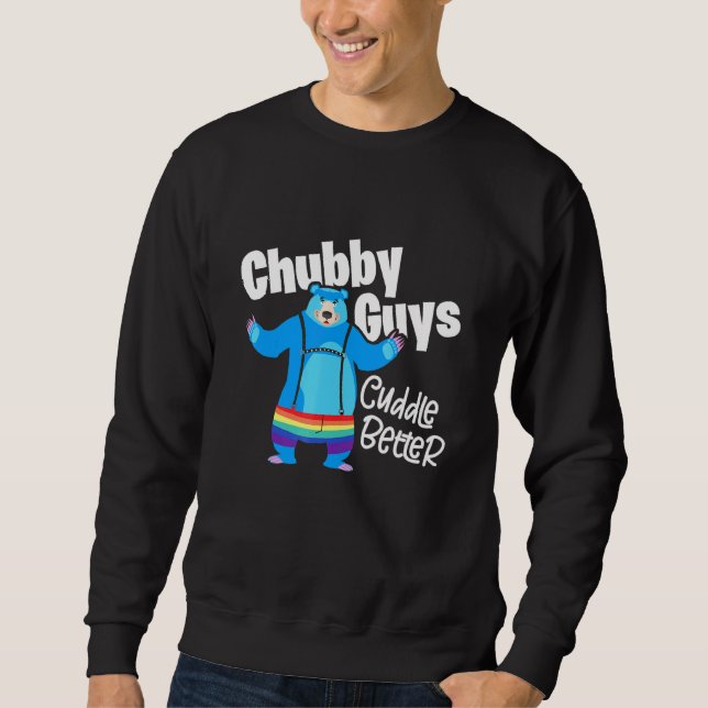 Chubby Guys Cuddle Better  Lgbtq Gay Pride Bear Sweatshirt (Front)