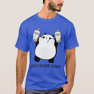 Chubby Little Panda Needs More Boba T-Shirt