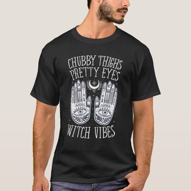 Chubby Thighs Pretty Eyes Witch Vibes Funny Hallow T-Shirt (Front)