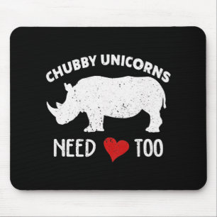 Chubby Unicorns Needs Love Too Rhino Rhinoceros . Mouse Pad