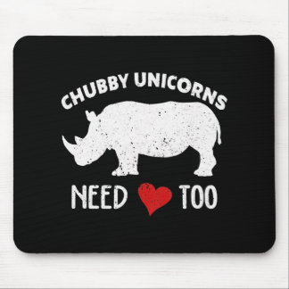 Chubby Unicorns Needs Love Too  Rhino Rhinoceros . Mouse Pad