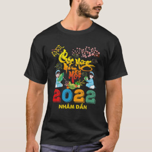 Chuc Mung Nam Moi 2022 Happy Vietnamese Lunar New T-Shirt