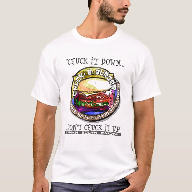 chuck a burger T-Shirt (Front)