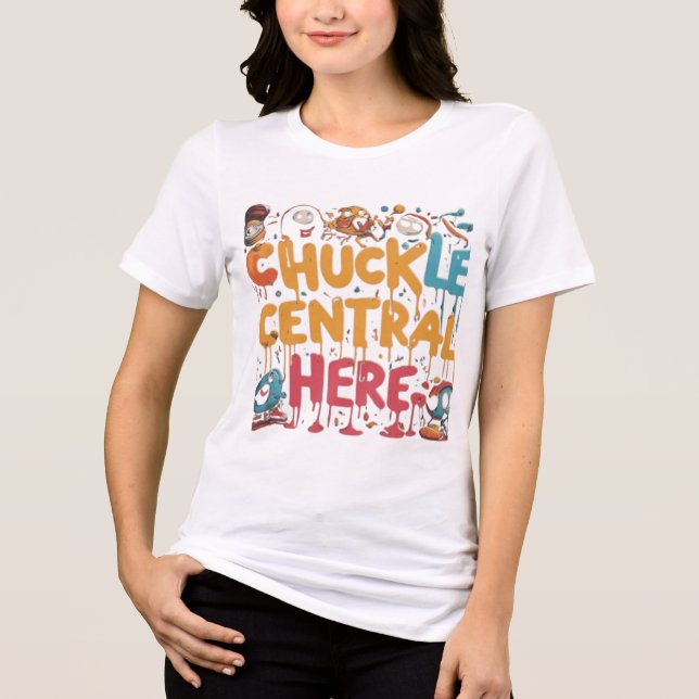 Chuckle Central Here women fashion clothing. Tri-Blend Shirt (Front)