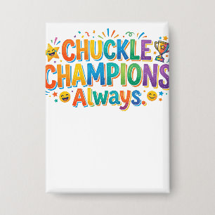 Chuckle Champions Always – Fun Victory Graphic T-S
