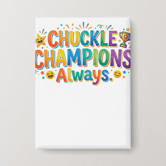 Chuckle Champions Always – Fun Victory Graphic T-S (Front)