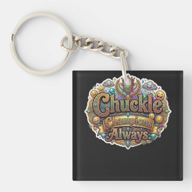 Chuckle Champions Always – Fun Victory Graphic T-S Key Ring (Front)
