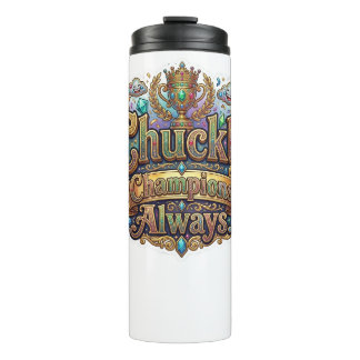 Chuckle Champions Always – Fun Victory Graphic T-S Thermal Tumbler