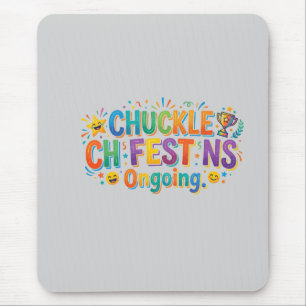 Chuckle Fest Ongoing – Endless Humour Graphic T-Sh Mouse Pad