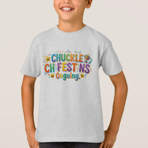 Chuckle Fest Ongoing – Endless Humour Graphic T-Sh T-Shirt