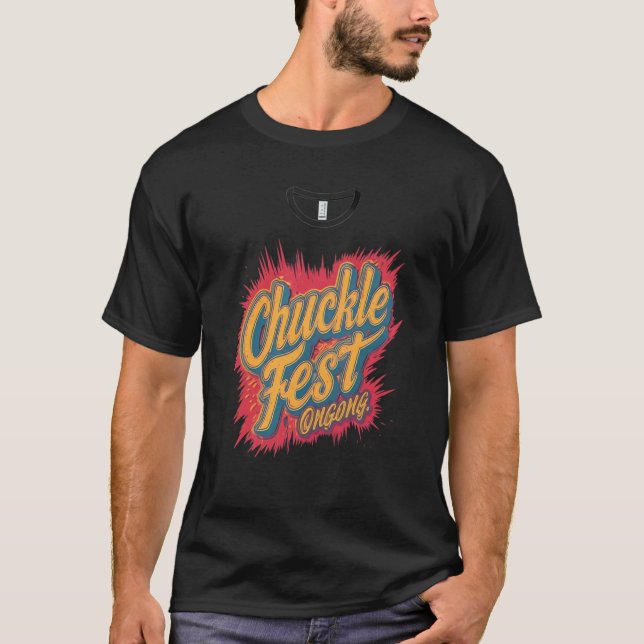 Chuckle Fest Ongoing T-Shirt (Front)