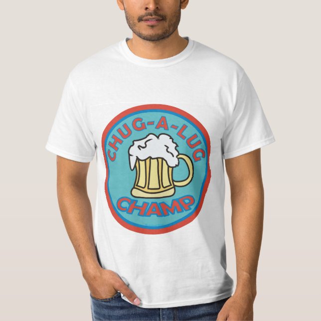 Chug A Lug Champ T-Shirt (Front)