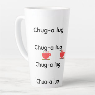 Chug A Lug Latte Mug