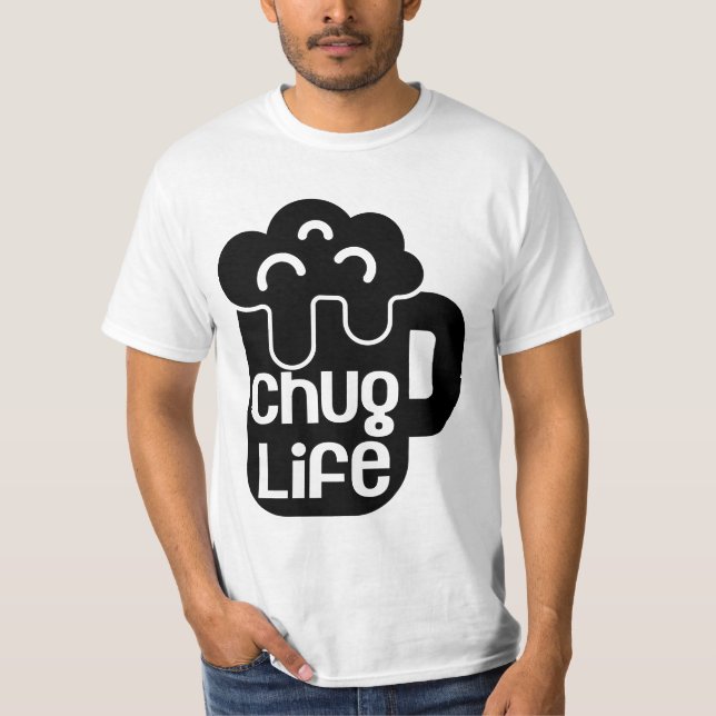 CHUG LIFE Foamy Mug T-Shirt (Front)