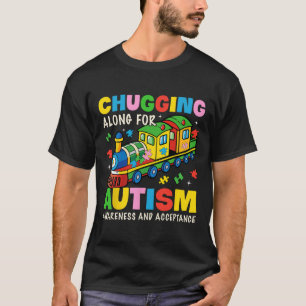 Chugging Along For Autism Awareness Acceptance Tra T-Shirt