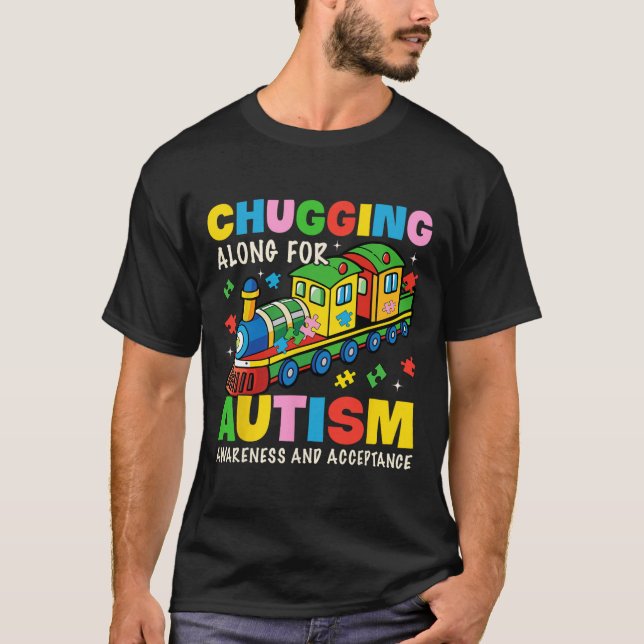 Chugging Along For Autism Awareness Acceptance Tra T-Shirt (Front)