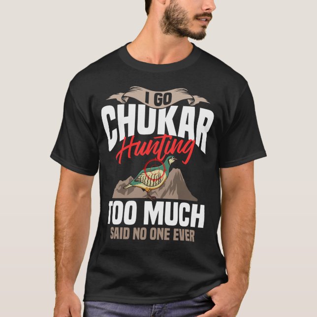Chukar Hunting Bird Hunter Season T-Shirt (Front)