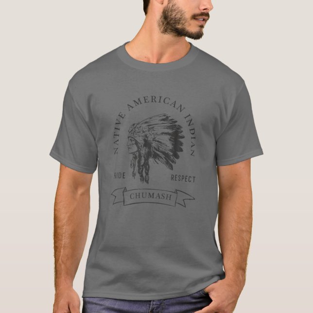 Chumash Tribe Native American Indian Pride Respect T-Shirt (Front)