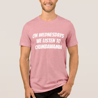 Chumbawamba Wednesdays Tri-Blend Shirt