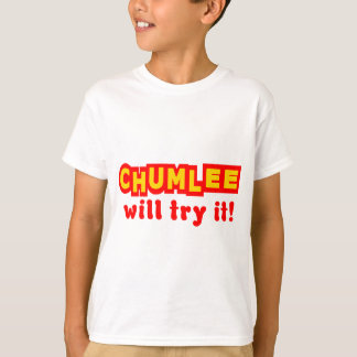 Chumlee Will Try It T-Shirt