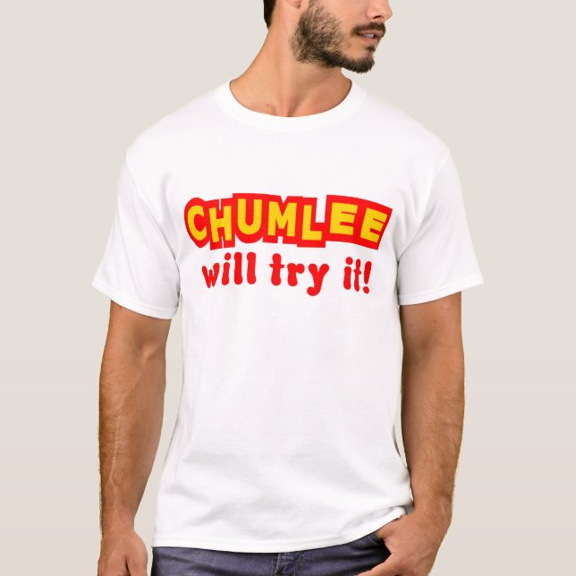 Chumlee Will Try It T-Shirt (Front)