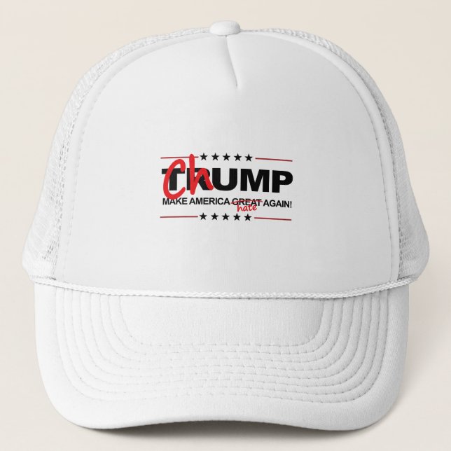 Chump 2016 - Make America Hate Again - -  Trucker Hat (Front)