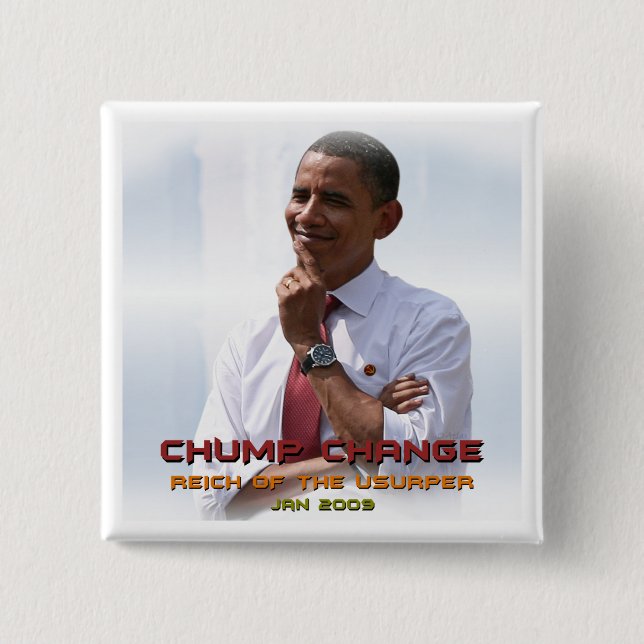 Chump Change (Obama) 15 Cm Square Badge (Front)