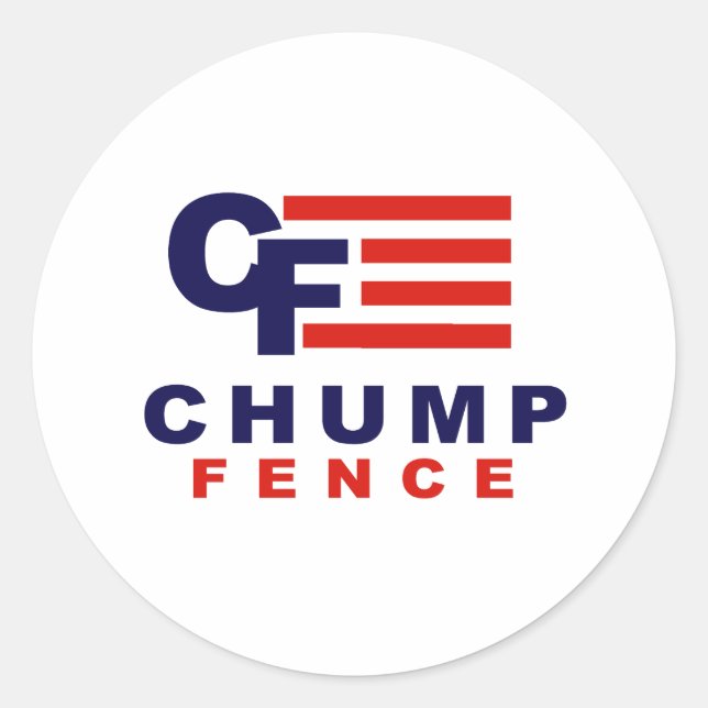 CHUMP FENCE 2016 - Anti-Trump - Classic Round Sticker (Front)