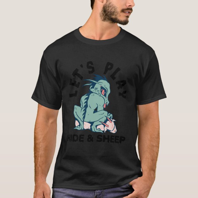 Chupacabra Cryptozoology Cryptid Lets Play Hide An T-Shirt (Front)