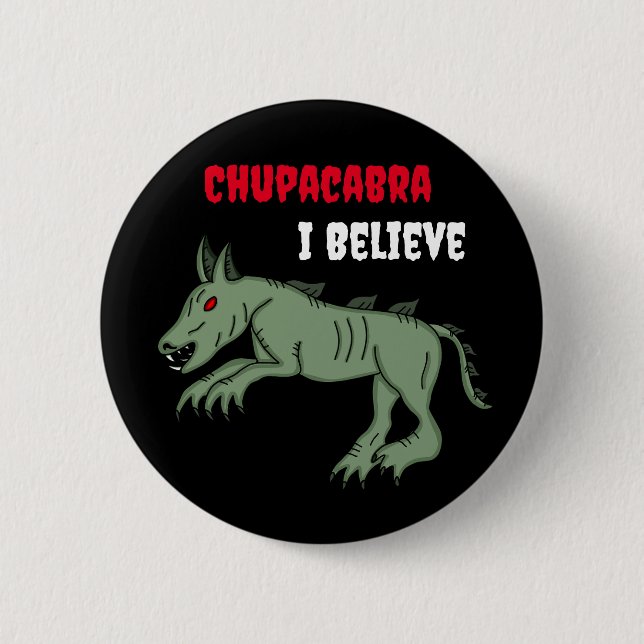 Chupacabra | I Believe  6 Cm Round Badge (Front)