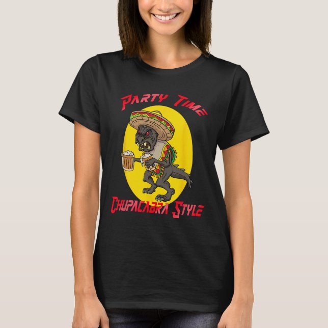 Chupacabra Party Time Cinco De Mayo  T-Shirt (Front)