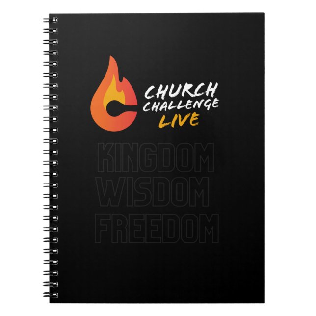 Church Challenge Live KINGDOM WISDOM FREEDOM Notebook (Front)