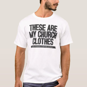 Church Clothes T-Shirt