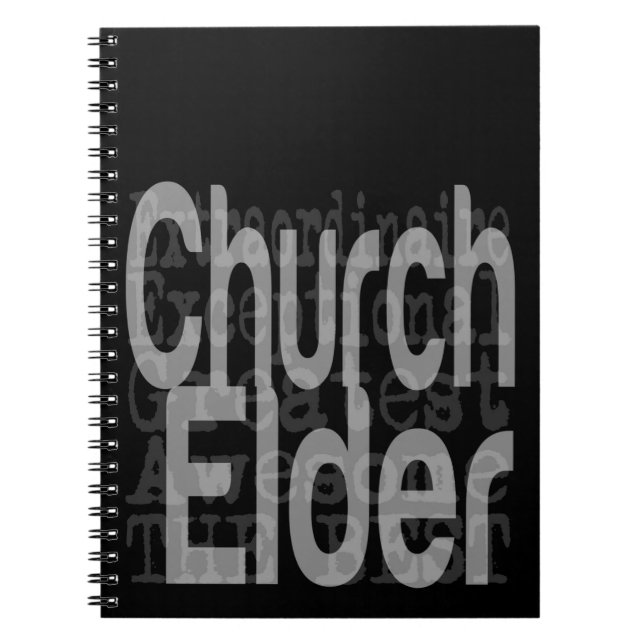 Church Elder Extraordinaire Spiral Notebook (Front)