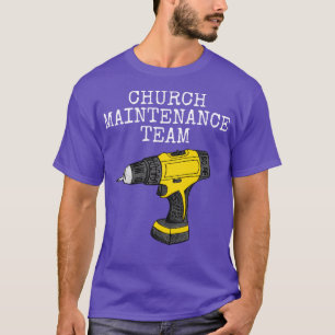 Church Maintenance Team Christian Handyman Builder T-Shirt