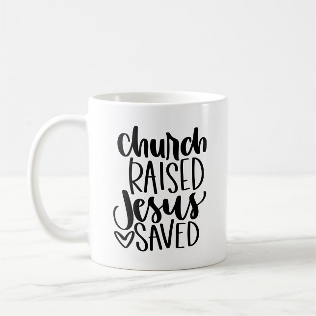 Church Raised Jesus Saved  Coffee Mug (Left)