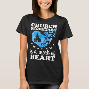 Church Secretary Is A Work Of Heart Church Secreta T-Shirt
