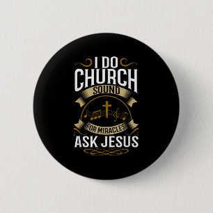 Church Sound Engineer O System Music Christian  6 Cm Round Badge