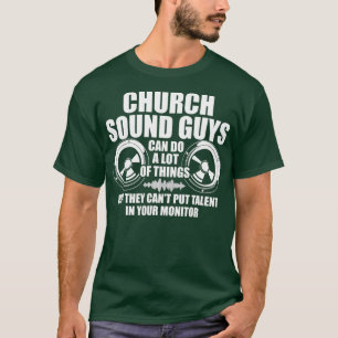 Church Sound Guy Do A Lot Audio Tech Engineer T-Shirt