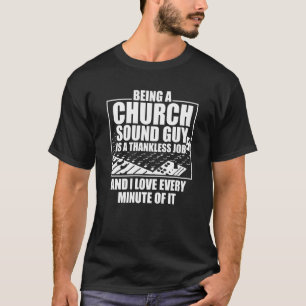 Church Sound Guy Minute Audio Tech Engineer T-Shirt
