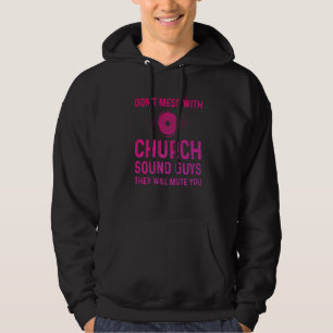 Church Sound Guy Mute You Audio Tech Engineer 1 Hoodie