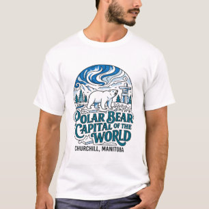 Churchill Manitoba Polar Bear Capital Of World T-Shirt