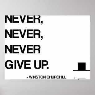 Churchill Motivational Quote - Never give up Poster
