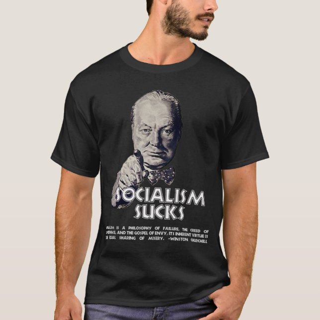 Churchill Quote:  Socialism Sucks! T-Shirt (Front)