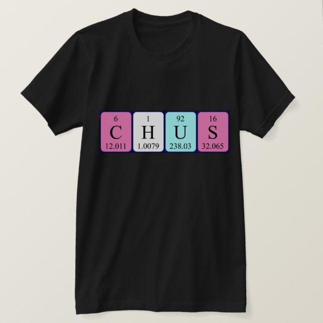 Chus periodic table name shirt (Design Front)